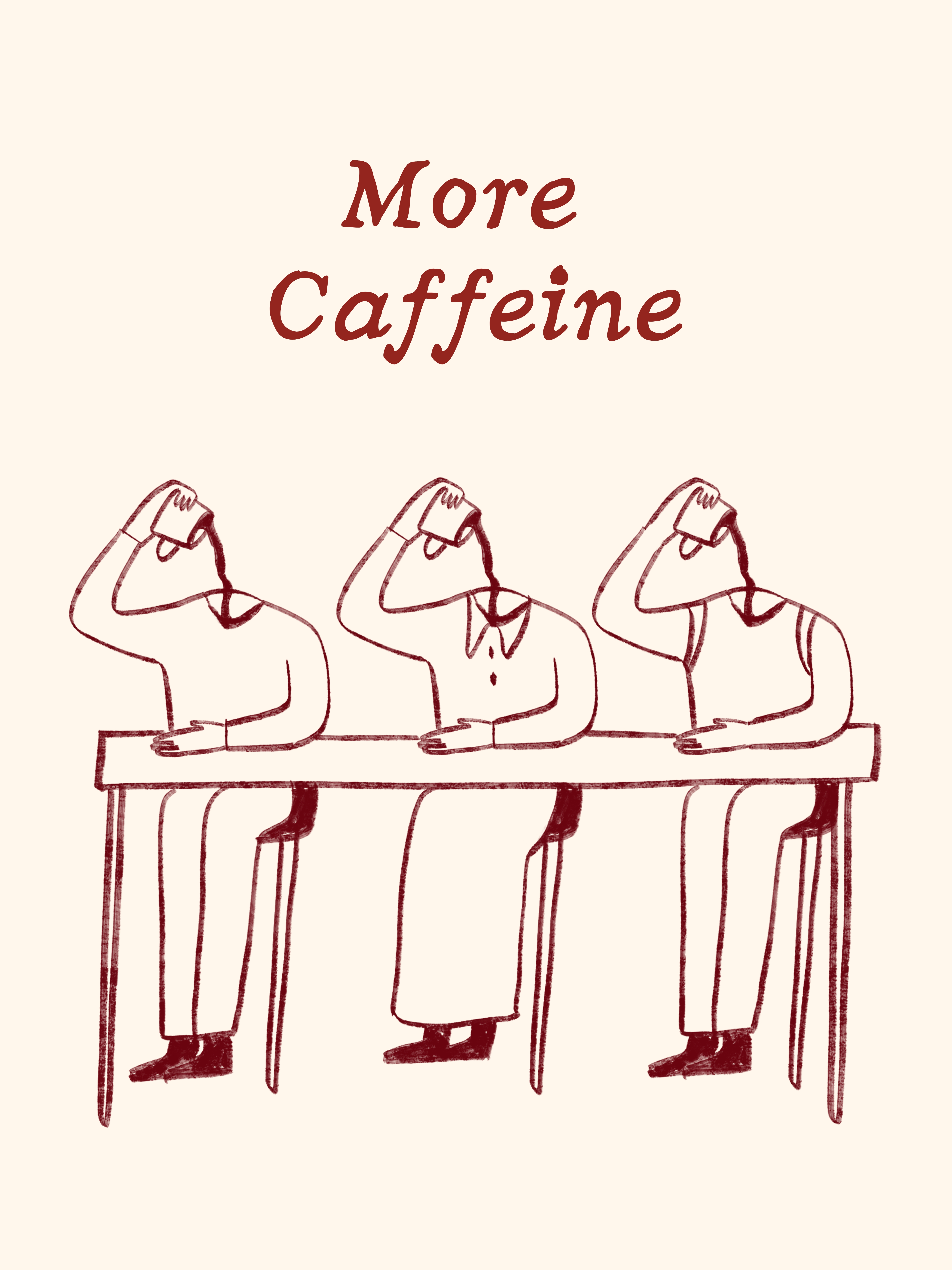 More Caffeine Please