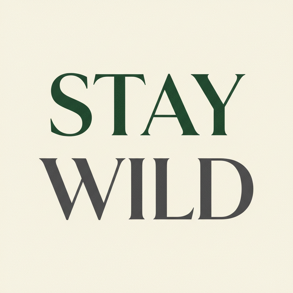 Stay Wild Typographic Print